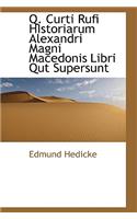 Q. Curti Rufi Historiarum Alexandri Magni Macedonis Libri Qut Supersunt