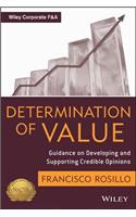 Determination of Value: Appraisal Guidance on Developing and Supporting a Credible Opinion(Wiley Corporate F&A)