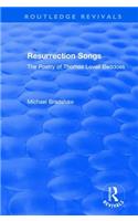 Resurrection Songs: The Poetry of Thomas Lovell Beddoes
