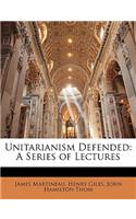 Unitarianism Defended