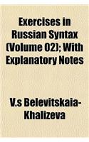 Exercises in Russian Syntax (Volume 02); With Explanatory Notes: (English)