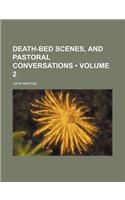 Death-Bed Scenes, and Pastoral Conversations (Volume 2)