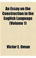 An Essay on the Construction in the English Language (Volume 1)