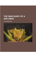 The War Diary of a Diplomat
