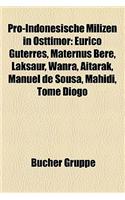 Pro-Indonesische Milizen in Osttimor: Eurico Guterres, Maternus Bere, Laksaur, Wanra, Aitarak, Manuel de Sousa, Mahidi, Tom Diogo(German)