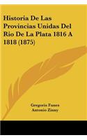 Historia De Las Provincias Unidas Del Rio De La Plata 1816 A 1818 (1875)