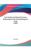 Der Satzbau Im Heliand in Seiner Bedeutung Fur Die Entscheidung Der Frage (1886)