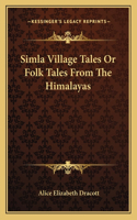 Simla Village Tales Or Folk Tales From The Himalayas