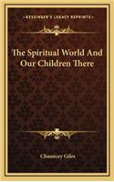 The Spiritual World and Our Children There