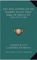 Life and Letters of Sir Gilbert Elliot First Earl of Minto V2: From 1751 to 1806
