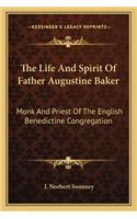 The Life and Spirit of Father Augustine Baker