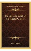 Life and Work of Sir Jagadis C. Bose