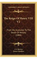 The Reign Of Henry VIII V2