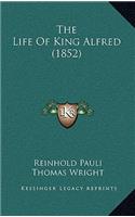 The Life Of King Alfred (1852)