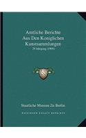 Amtliche Berichte Aus Den Koniglichen Kunstsammlungen