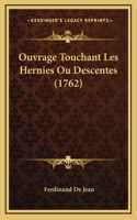Ouvrage Touchant Les Hernies Ou Descentes (1762)