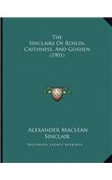The Sinclairs Of Roslin, Caithness, And Goshen (1901)
