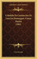 A Medalha De Casimiro Jose De Lima Em Homenagem A Sousa Martins (1903)