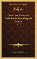 Chronik Des Historischen Vereins Fur Das Wirtembergische Franken (1853)