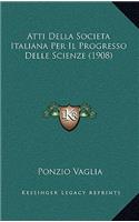 Atti Della Societa Italiana Per Il Progresso Delle Scienze (1908)