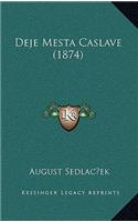 Deje Mesta Caslave (1874)