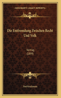 Die Entfremdung Zwischen Recht Und Volk: Vortrag (1899)