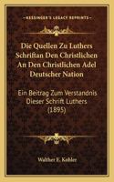 Quellen Zu Luthers Schriftan Den Christlichen An Den Christlichen Adel Deutscher Nation