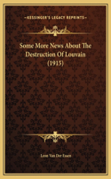 Some More News About The Destruction Of Louvain (1915)