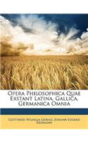 Opera Philosophica Quae Exstant Latina, Gallica, Germanica Omnia