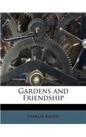 Gardens and Friendship