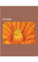 Platon: Atlantide, Dialectique, Doxa, Sophiste, Allegorie de La Caverne, Theorie Des Formes, Academie de Platon, Familier, Per