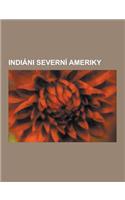 Indiani Severni Ameriky: Miantonomo, Kondiaronk, Geronimo, Anglo-Powhatanske Valky, Spla Eny K, Louise Erdrich, Sherman Alexie, Pontiac, Potla