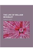 The Life of William McKinley