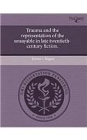 Trauma and the Representation of the Unsayable in Late Twentieth-Century Fiction