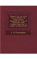 Rapport Sur Les Actes Et Les R�sultats Des Congr�s Tenus � Bruxelles Du 15 Au 25 Septembre 1856