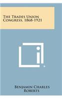 Trades Union Congress, 1868-1921
