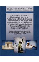 Caribbean Embroidery Cooperative, Inc., et al., Petitioners, V. Philip B. Fleming, Administrator of the Wage and Hour Division, U. S. Department of Labor. U.S. Supreme Court Transcript of Record with Supporting Pleadings