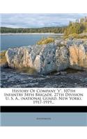 History of Company E, 107th Infantry 54th Brigade, 27th Division U. S. A., (National Guard, New York), 1917-1919...