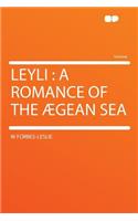 Leyli: A Romance of the Ægean Sea(English)