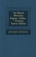 The Mount McKinley Region, Alaska...