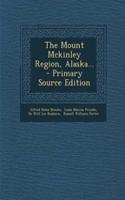 The Mount McKinley Region, Alaska...