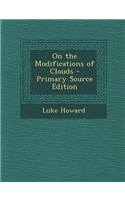 On the Modifications of Clouds - Primary Source Edition