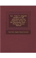 Gov. John P. Altgeld's Pardon of the Anarchists and His Masterly Review of the Haymarket Riot