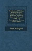 Recollections of William Wilberforce During Nearly Thirty Years: With Brief Notices of Some of His Personal Friends and Contempararies - Primary Source Edition