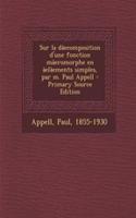 Sur la dâecomposition d'une fonction mâeromorphe en âelâements simples, par m. Paul Appell - Primary Source Edition