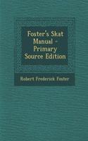 Foster's Skat Manual - Primary Source Edition