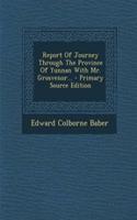 Report of Journey Through the Province of Yunnan with Mr. Grosvenor...
