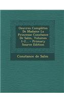 Oeuvres Completes de Madame La Princesse Constance de Salm, Volumes 1-2...