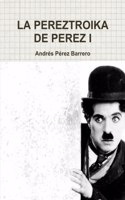 Pereztroika de Perez 1