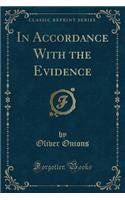 In Accordance with the Evidence (Classic Reprint)